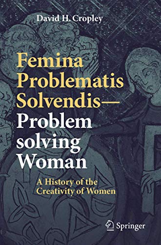 Stock image for Femina Problematis Solvendis-Problem solving Woman : A History of the Creativity of Women for sale by Blackwell's