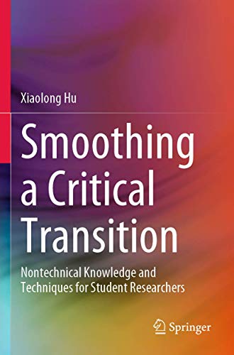 9789811540370: Smoothing a Critical Transition: Nontechnical Knowledge and Techniques for Student Researchers
