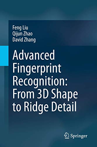Stock image for Advanced Fingerprint Recognition: From 3D Shape to Ridge Detail. for sale by Universittsbuchhandlung Herta Hold GmbH
