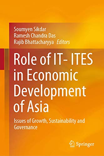 Stock image for Role of IT- ITES in Economic Development of Asia: Issues of Growth, Sustainability and Governance [Hardcover] Sikdar, Soumyen; Das, Ramesh Chandra and Bhattacharyya, Rajib for sale by Brook Bookstore