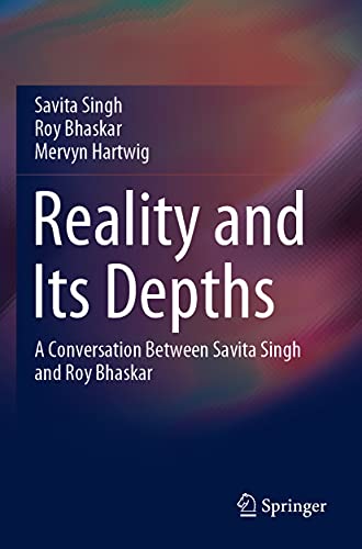 9789811542169: Reality and Its Depths: A Conversation Between Savita Singh and Roy Bhaskar