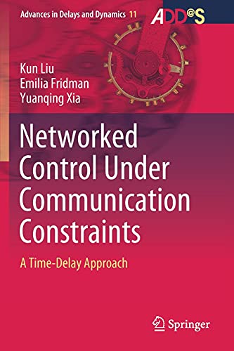 9789811542329: Networked Control Under Communication Constraints: A Time-Delay Approach: 11