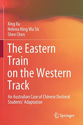 9789811542671: The Eastern Train on the Western Track: An Australian Case of Chinese Doctoral Students’ Adaptation