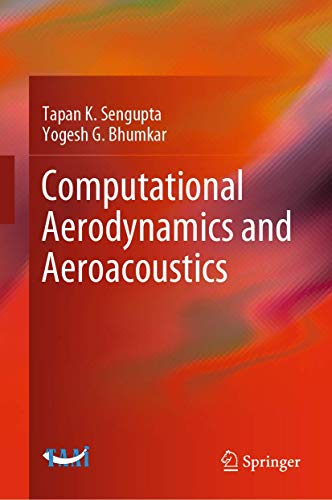 Beispielbild fr Computational Aerodynamics and Aeroacoustics [Hardcover] Sengupta, Tapan K. and Bhumkar, Yogesh G. zum Verkauf von SpringBooks