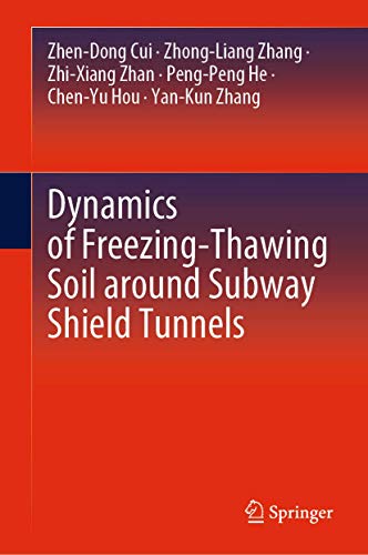 Stock image for Dynamics of Freezing-Thawing Soil around Subway Shield Tunnels for sale by HPB-Red