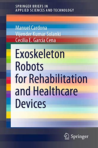 Beispielbild fr Exoskeleton Robots for Rehabilitation and Healthcare Devices (SpringerBriefs in Applied Sciences and Technology) zum Verkauf von Ria Christie Collections