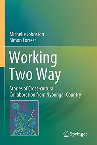 Imagen de archivo de Working Two Way: Stories of Cross-cultural Collaboration from Nyoongar Country a la venta por Big River Books