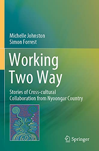 Stock image for Working Two Way: Stories of Cross-cultural Collaboration from Nyoongar Country for sale by Big River Books