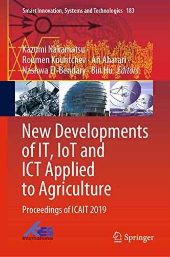 Stock image for New Developments of IT, IoT and ICT Applied to Agriculture: Proceedings of ICAIT 2019 (Smart Innovation, Systems and Technologies, 183) for sale by GF Books, Inc.