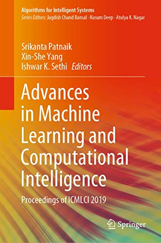 Stock image for Advances in Machine Learning and Computational Intelligence: Proceedings of ICMLCI 2019 (Algorithms for Intelligent Systems) for sale by Ria Christie Collections