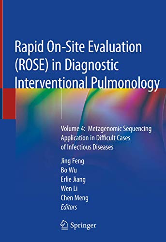 9789811552458: Rapid On-site Evaluation Rose in Diagnostic Interventional Pulmonology: Metagenomic Sequencing Application in Difficult Cases of Infectious Diseases