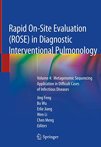 Stock image for Rapid On-Site Evaluation (ROSE) in Diagnostic Interventional Pulmonology. Volume 4: Metagenomic Sequencing Application in Difficult Cases of Infectious Diseases. for sale by Gast & Hoyer GmbH