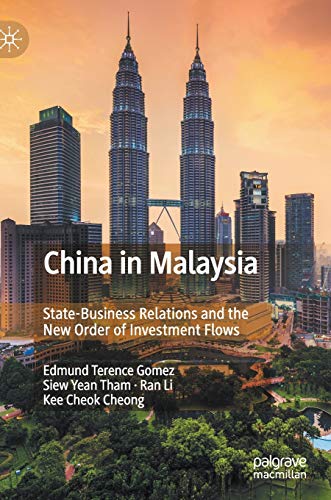 9789811553325: China in Malaysia: State-Business Relations and the New Order of Investment Flows