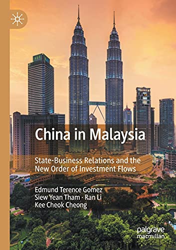 9789811553356: China in Malaysia: State-Business Relations and the New Order of Investment Flows