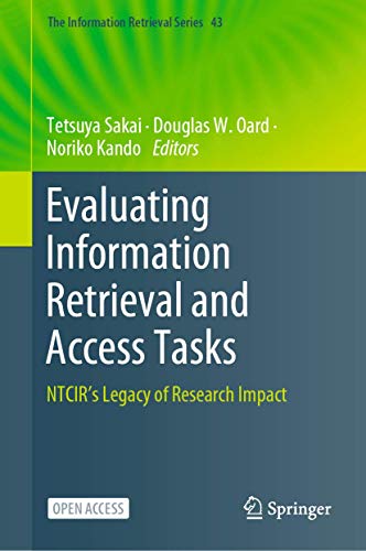 9789811555534: Evaluating Information Retrieval and Access Tasks: NTCIR's Legacy of Research Impact: 43 (The Information Retrieval Series)