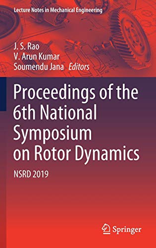 9789811557002: Proceedings of the 6th National Symposium on Rotor Dynamics: NSRD 2019 (Lecture Notes in Mechanical Engineering)