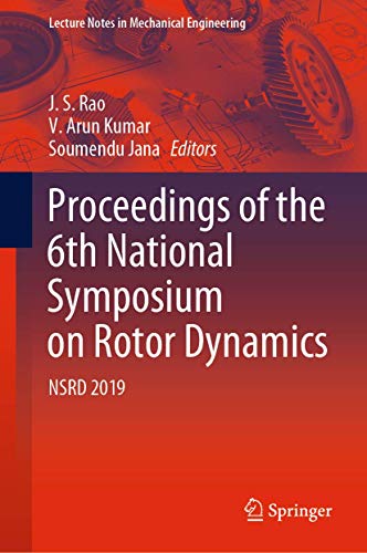 9789811557002: Proceedings of the 6th National Symposium on Rotor Dynamics: NSRD 2019 (Lecture Notes in Mechanical Engineering)