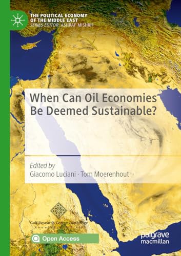 Stock image for When Can Oil Economies Be Deemed Sustainable? (The Political Economy of the Middle East) for sale by GF Books, Inc.