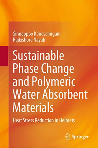 Stock image for Sustainable Phase Change and Polymeric Water Absorbent Materials: Heat Stress Reduction in Helmets (SpringerBriefs in Applied Sciences and Technology) for sale by Lucky's Textbooks