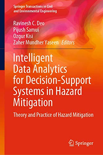 Beispielbild fr Intelligent Data Analytics for Decision-Support Systems in Hazard Mitigation: Theory and Practice of Hazard Mitigation (Springer Transactions in Civil and Environmental Engineering) zum Verkauf von Ria Christie Collections