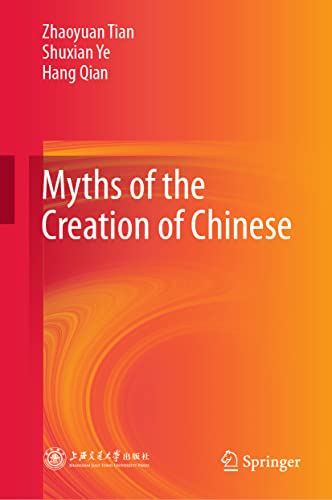 9789811559273: Myths of the Creation of Chinese