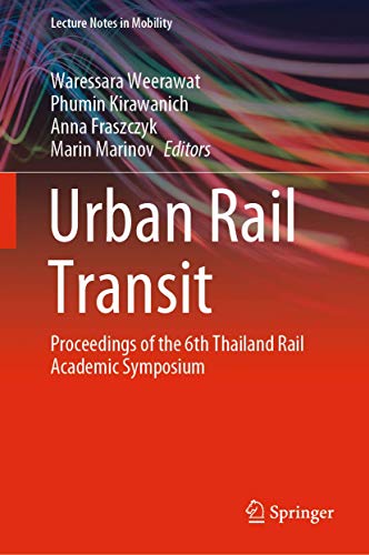 Stock image for Urban Rail Transit. Proceedings of the 6th Thailand Rail Academic Symposium. for sale by Antiquariat im Hufelandhaus GmbH  vormals Lange & Springer