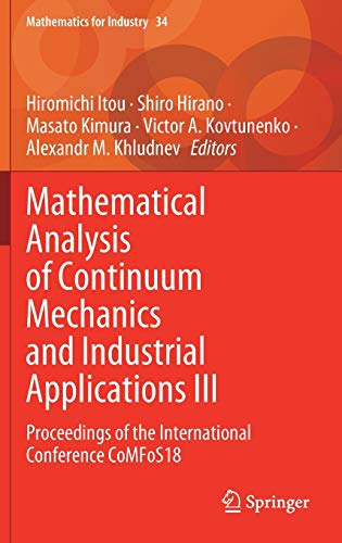 Stock image for Mathematical Analysis of Continuum Mechanics and Industrial Applications III: Proceedings of the International Conference CoMFoS18 (Mathematics for Industry, 34) for sale by Lucky's Textbooks