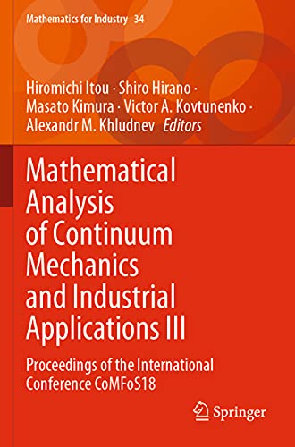 Stock image for Mathematical Analysis of Continuum Mechanics and Industrial Applications III : Proceedings of the International Conference CoMFoS18 for sale by Buchpark