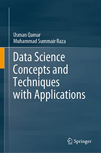 Stock image for Data Science Concepts and Techniques with Applications [Hardcover] Qamar, Usman and Raza, Muhammad Summair for sale by SpringBooks