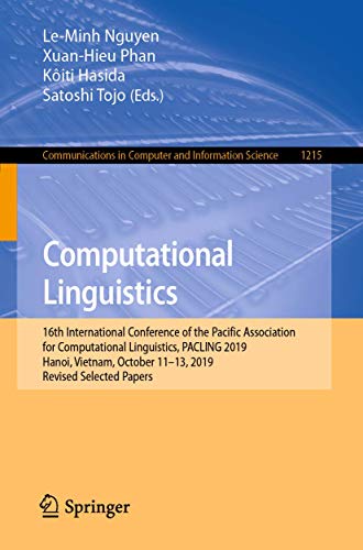 Stock image for Computational Linguistics: 16th International Conference of the Pacific Association for Computational Linguistics, PACLING 2019, Hanoi, Vietnam, . in Computer and Information Science, 1215) for sale by Lucky's Textbooks