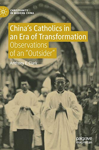 Beispielbild fr China  s Catholics in an Era of Transformation: Observations of an   Outsider   (Christianity in Modern China) zum Verkauf von GoldenWavesOfBooks