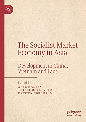 Imagen de archivo de The Socialist Market Economy in Asia: Development in China, Vietnam and Laos a la venta por GF Books, Inc.