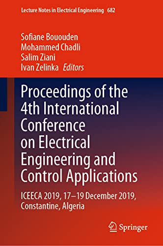 Beispielbild fr Proceedings of the 4th International Conference on Electrical Engineering and Control Applications. ICEECA 2019, 17 19 December 2019, Constantine, Algeria. Vol. 1+2. zum Verkauf von Antiquariat im Hufelandhaus GmbH  vormals Lange & Springer