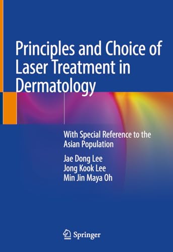 9789811565557: The Principle and Choice of Laser in Dermatology: With Special Reference to the Asian Population