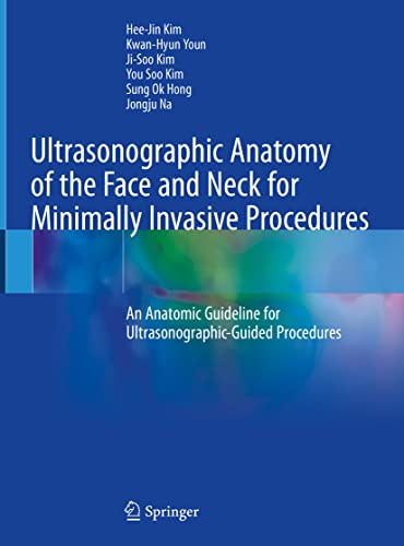 Stock image for Ultrasonographic Anatomy of the Face and Neck for Minimally Invasive Procedures: An Anatomic Guideline for Ultrasonographic-Guided Procedures for sale by GF Books, Inc.