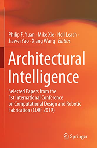 Imagen de archivo de Architectural Intelligence : Selected Papers from the 1st International Conference on Computational Design and Robotic Fabrication (CDRF 2019) a la venta por Ria Christie Collections