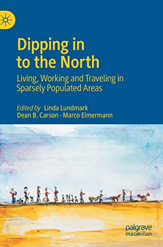 Stock image for Dipping in to the North: Living, Working and Traveling in Sparsely Populated Areas for sale by ThriftBooks-Atlanta