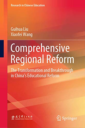 9789811569135: Comprehensive Regional Reform: The Transformation and Breakthrough in China’s Educational Reform (Research in Chinese Education)