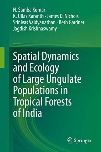 Stock image for Spatial Dynamics and Ecology of Large Ungulate Populations in Tropical Forests of India for sale by GF Books, Inc.