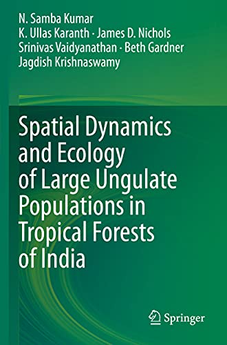 Stock image for Spatial Dynamics and Ecology of Large Ungulate Populations in Tropical Forests of India for sale by Books Puddle