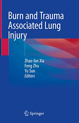 Imagen de archivo de Burn and Trauma Associated Lung Injury [Hardcover] Xia, Zhao-fan; Zhu, Feng and Sun, Yu a la venta por Brook Bookstore