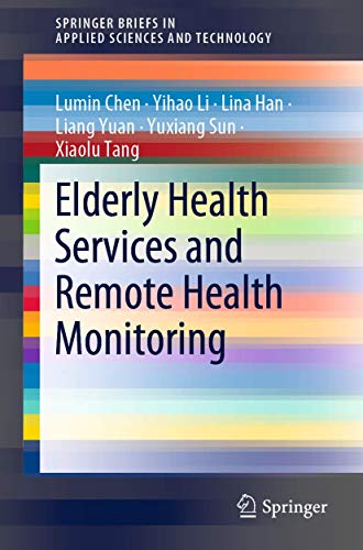 Stock image for Elderly Health Services and Remote Health Monitoring (SpringerBriefs in Applied Sciences and Technology) for sale by Lucky's Textbooks