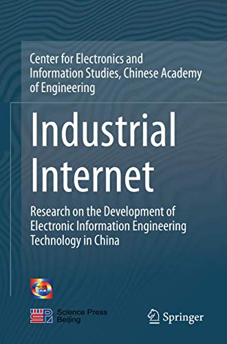 Stock image for Industrial Internet: Research on the Development of Electronic Information Engineering Technology in China for sale by Revaluation Books