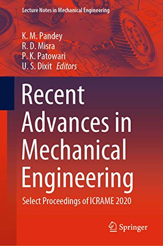 Stock image for Recent Advances in Mechanical Engineering: Select Proceedings of ICRAME 2020 (Lecture Notes in Mechanical Engineering) [Hardcover] Pandey, K.M.; Misra, R.D.; Patowari, P.K. and Dixit, U.S. for sale by Brook Bookstore