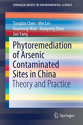 Imagen de archivo de Phytoremediation of Arsenic Contaminated Sites in China: Theory and Practice a la venta por ThriftBooks-Dallas
