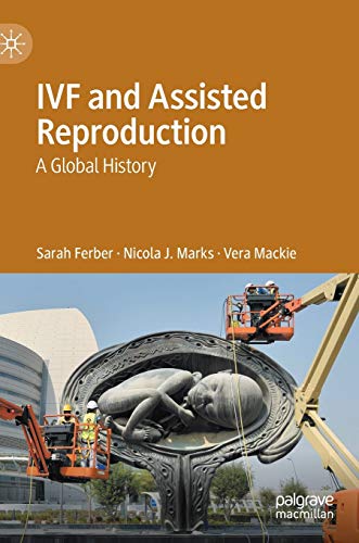 Stock image for IVF and Assisted Reproduction: A Global History for sale by Strand Book Store, ABAA