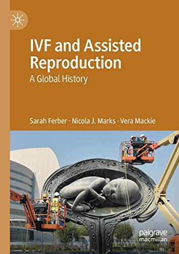 Stock image for IVF and Assisted Reproduction: A Global History for sale by GF Books, Inc.