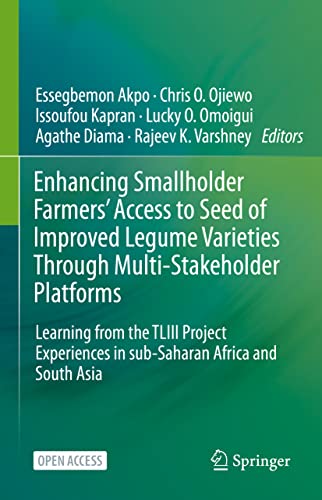 Stock image for Enhancing Smallholder Farmers' Access to Seed of Improved Legume Varieties Through Multi-Stakeholder Platforms. Learning from the TLIII project experiences in sub-Saharan Africa and South Asia. for sale by Antiquariat im Hufelandhaus GmbH  vormals Lange & Springer