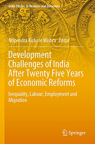 Stock image for Development Challenges of India After Twenty Five Years of Economic Reforms: Inequality, Labour, Employment and Migration (India Studies in Business and Economics) for sale by Big River Books