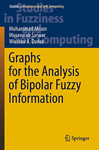 9789811587580: Graphs for the Analysis of Bipolar Fuzzy Information: 401 (Studies in Fuzziness and Soft Computing, 401)